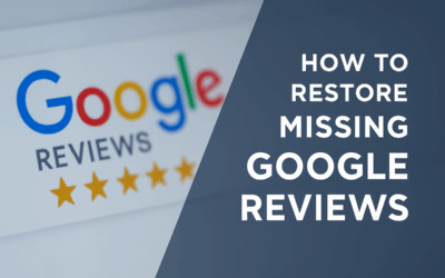 How to Restore Missing Google Reviews: A Step-by-Step Guide for Small Business Owners